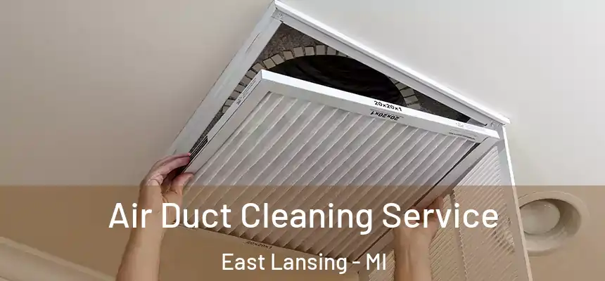  Air Duct Cleaning Service East Lansing - MI