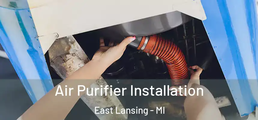  Air Purifier Installation East Lansing - MI