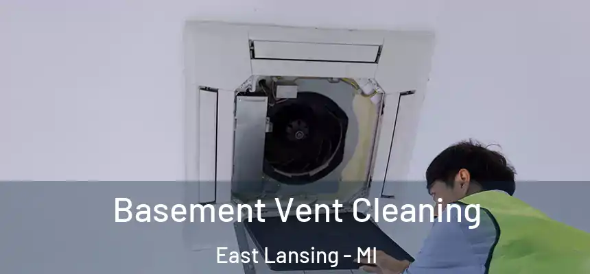  Basement Vent Cleaning East Lansing - MI