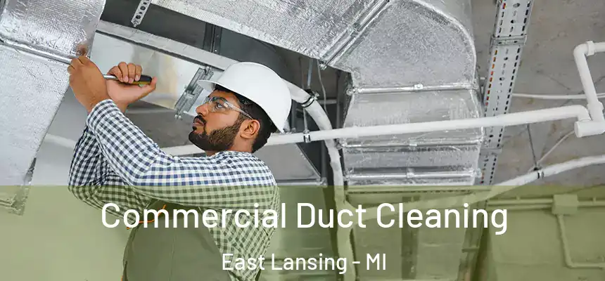  Commercial Duct Cleaning East Lansing - MI