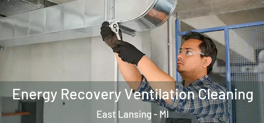  Energy Recovery Ventilation Cleaning East Lansing - MI