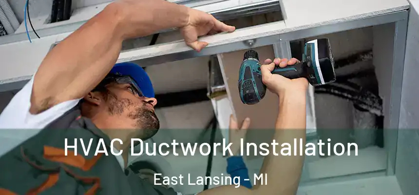  HVAC Ductwork Installation East Lansing - MI