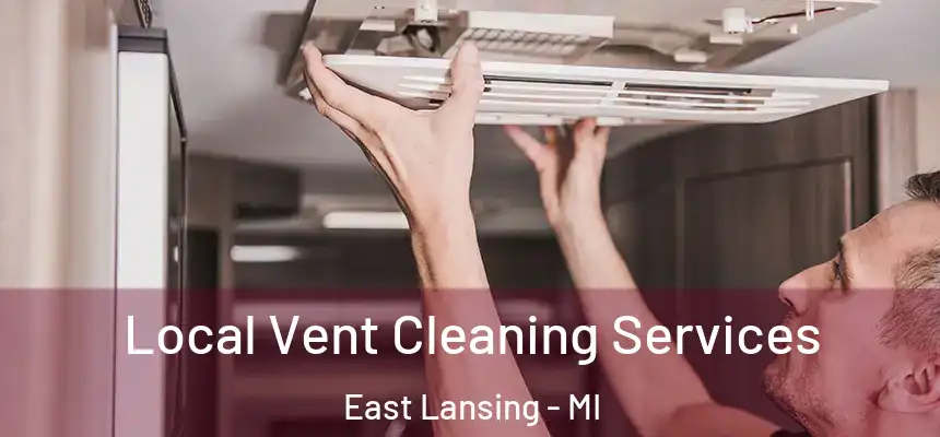  Local Vent Cleaning Services East Lansing - MI