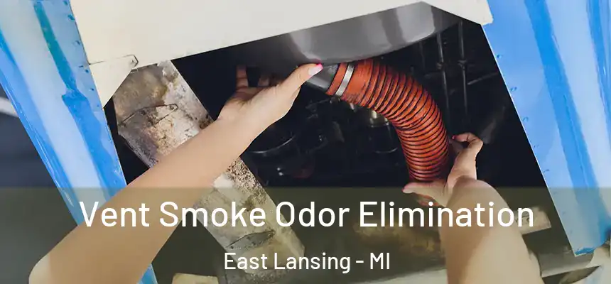  Vent Smoke Odor Elimination East Lansing - MI